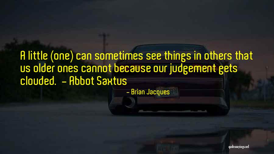 Others Judgement Quotes By Brian Jacques