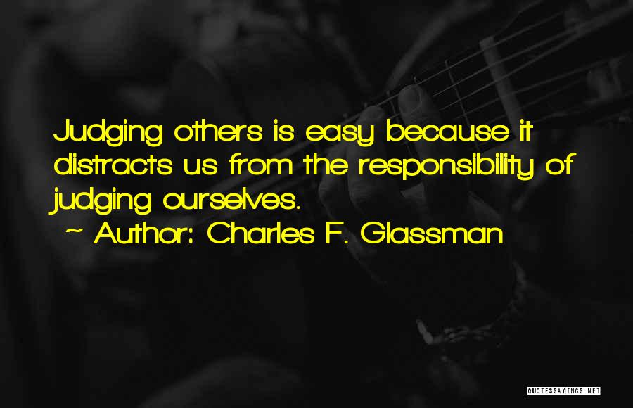 Others Judgement Quotes By Charles F. Glassman