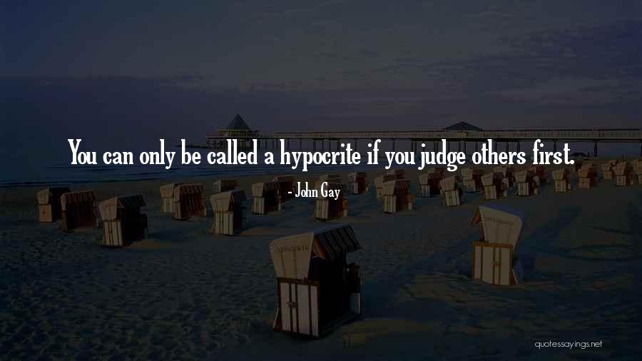 Others Judgement Quotes By John Gay