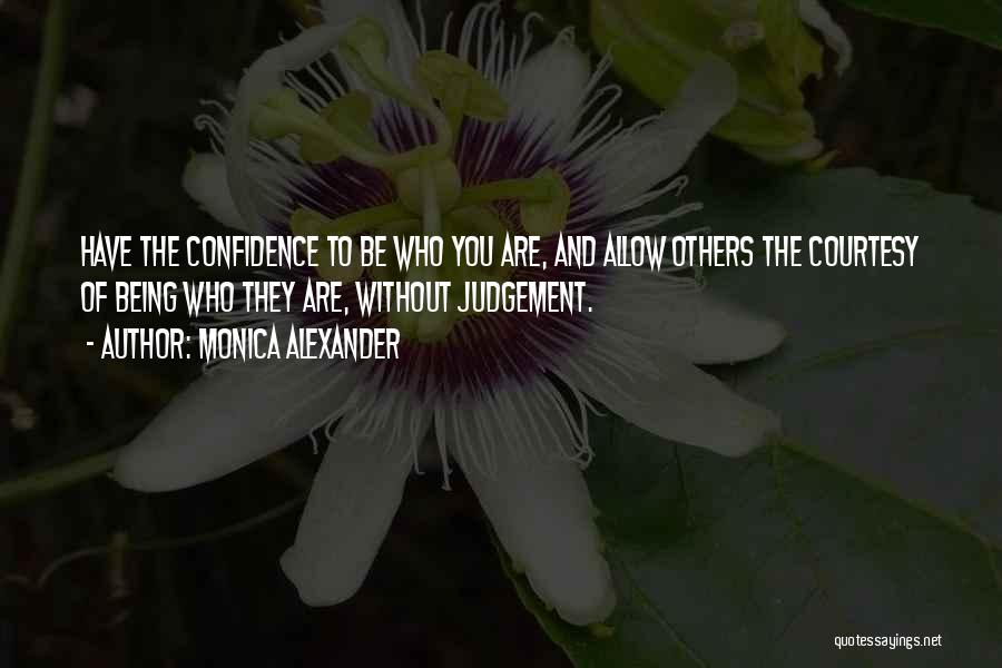 Others Judgement Quotes By Monica Alexander