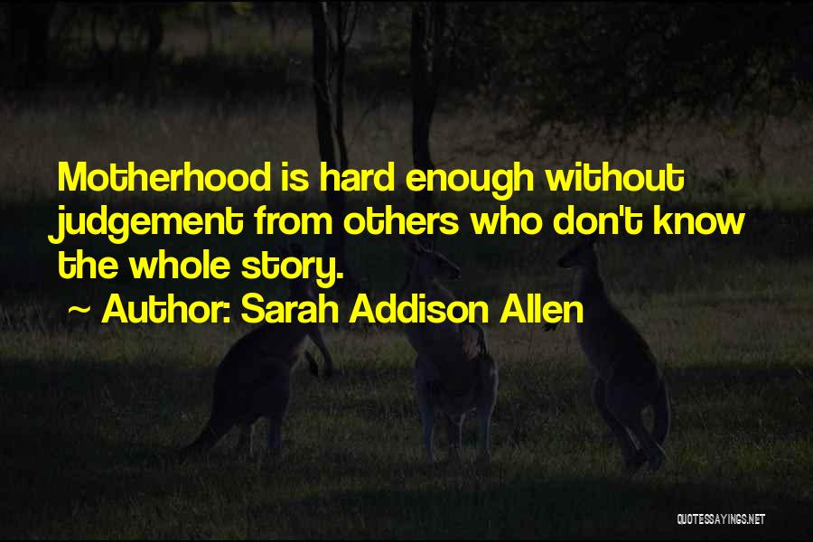 Others Judgement Quotes By Sarah Addison Allen