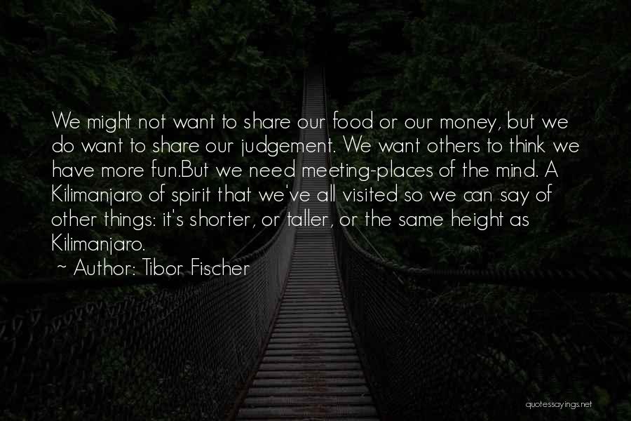 Others Judgement Quotes By Tibor Fischer