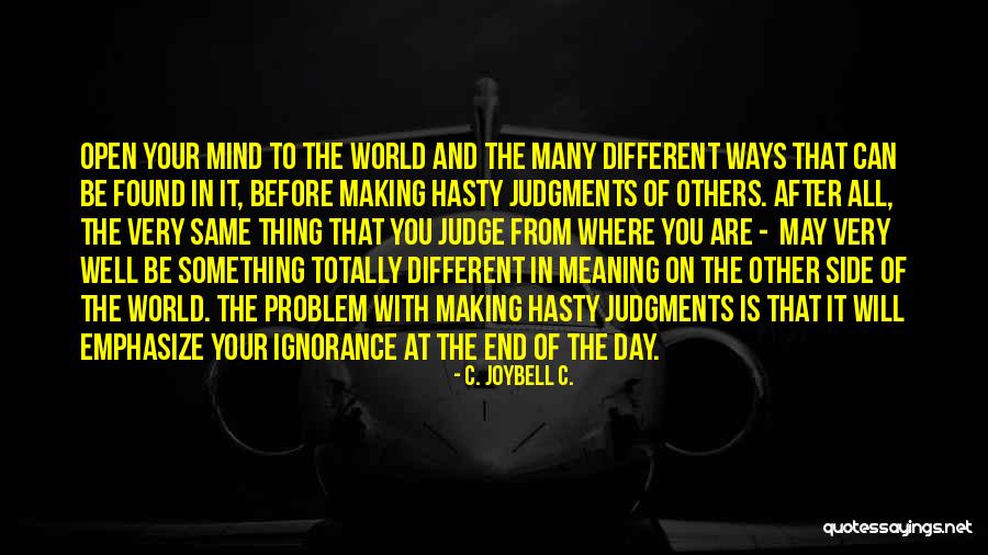 Others Judging Others Quotes By C. JoyBell C. Others Judging Others Quotes By C. JoyBell C.
