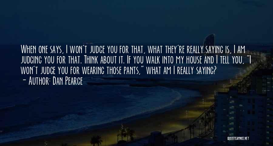 Others Judging You Quotes By Dan Pearce