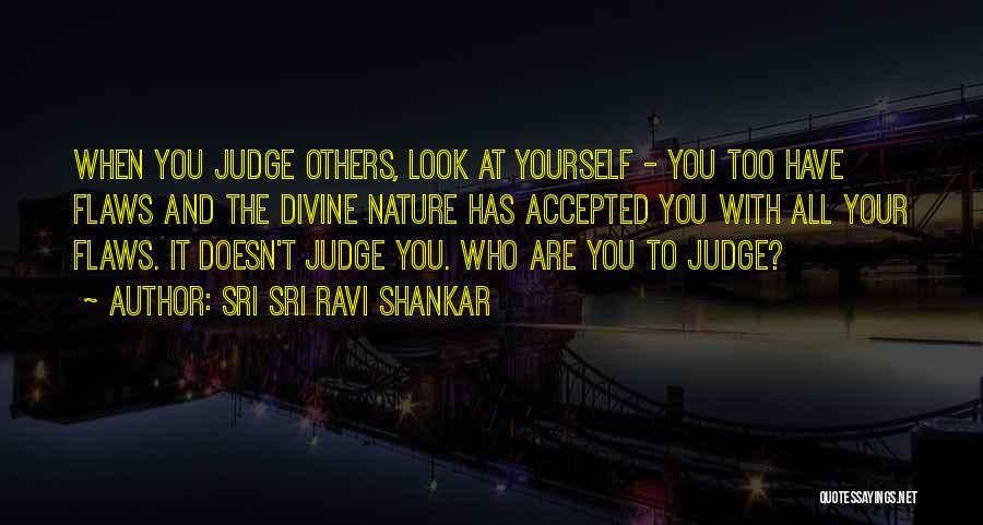 Others Judging You Quotes By Sri Sri Ravi Shankar