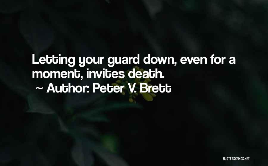 Others Letting You Down Quotes By Peter V. Brett