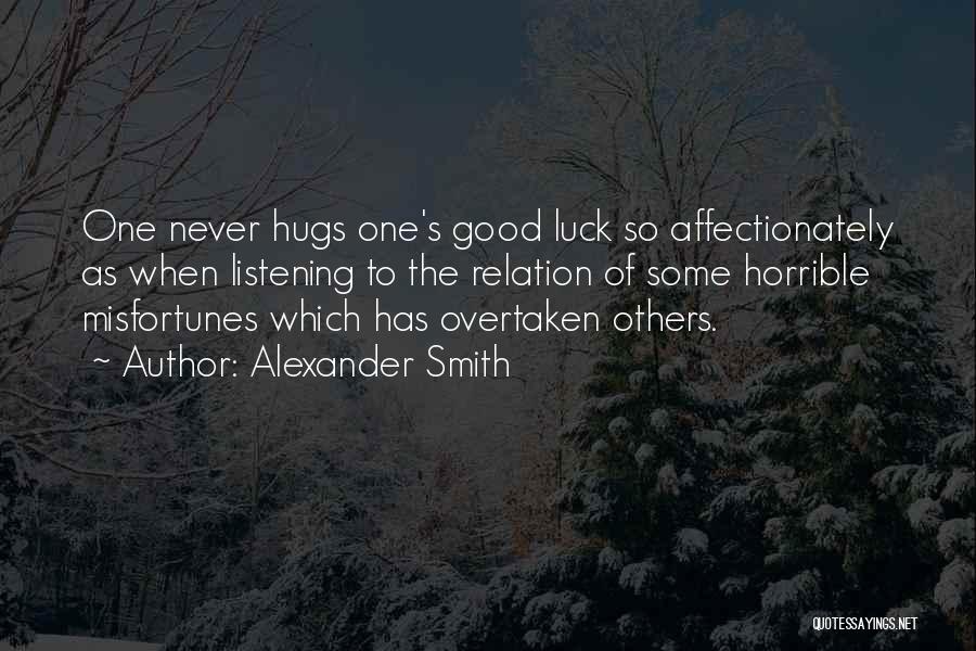 Others Misfortunes Quotes By Alexander Smith