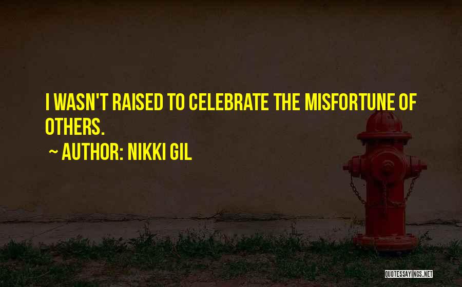 Others Misfortunes Quotes By Nikki Gil