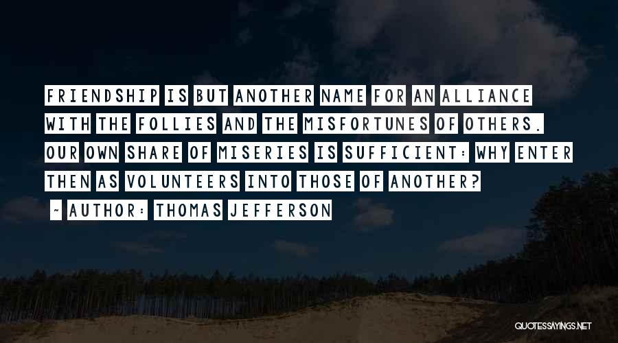 Others Misfortunes Quotes By Thomas Jefferson