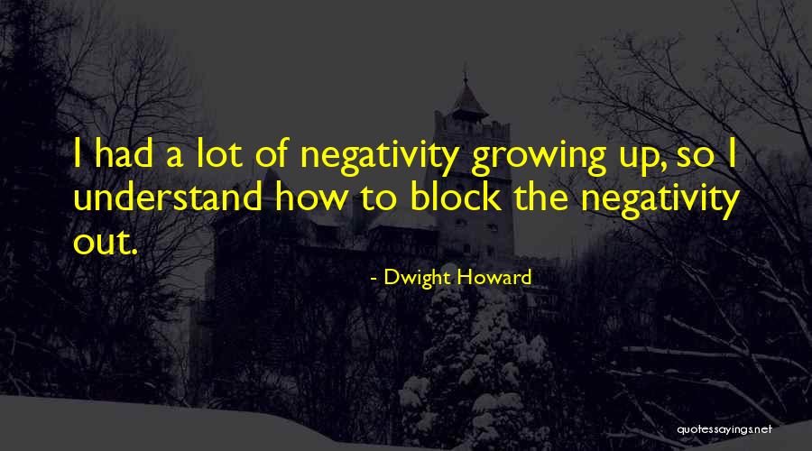 Others Negativity Quotes By Dwight Howard