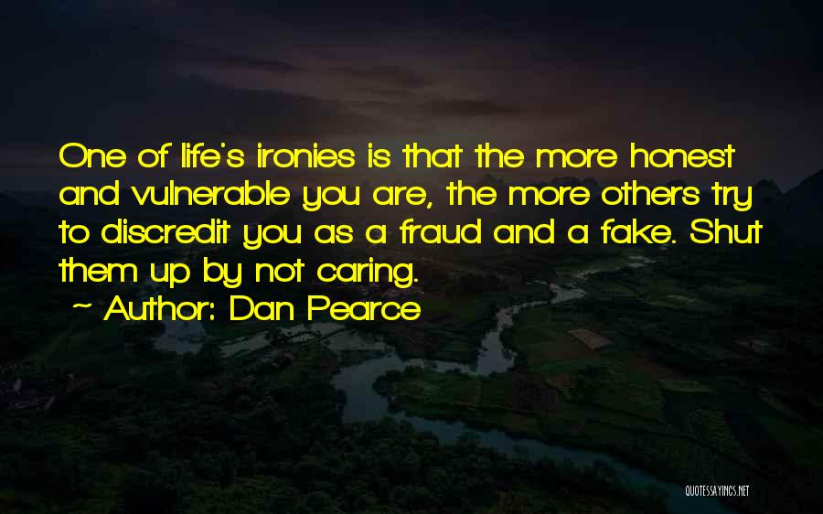Others Not Caring Quotes By Dan Pearce
