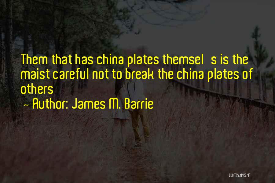 Others Not Caring Quotes By James M. Barrie