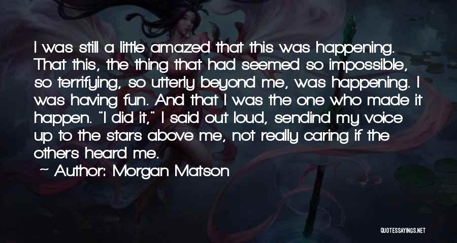 Others Not Caring Quotes By Morgan Matson