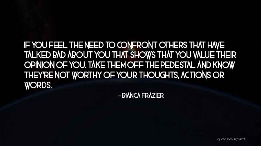 Others Opinions Of You Quotes By Bianca Frazier