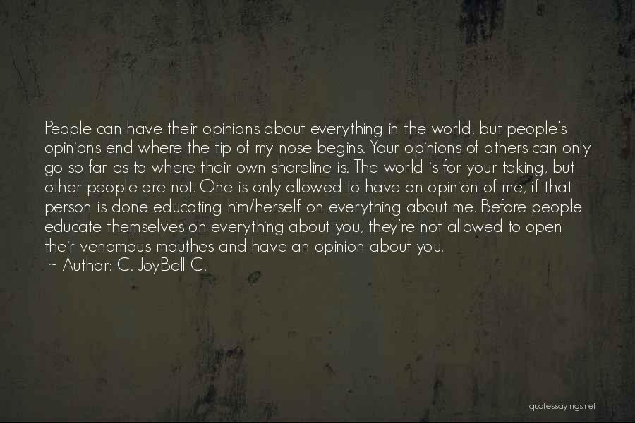 Others Opinions Of You Quotes By C. JoyBell C.