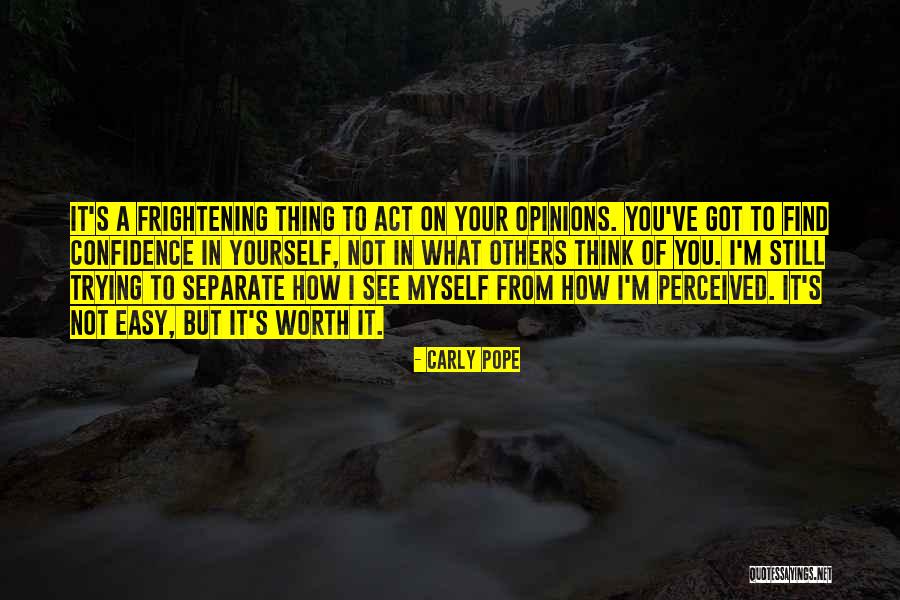 Others Opinions Of You Quotes By Carly Pope