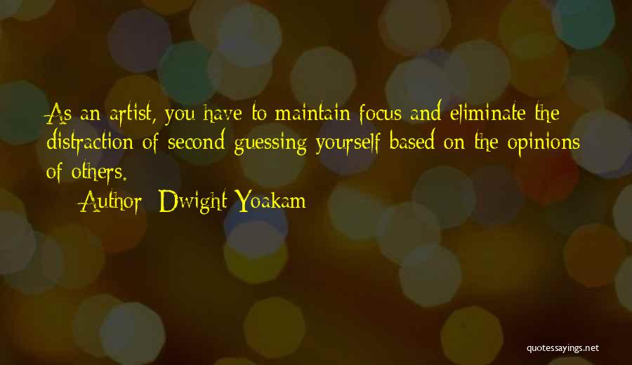 Others Opinions Of You Quotes By Dwight Yoakam