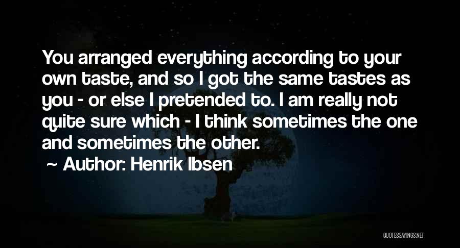 Others Opinions Of You Quotes By Henrik Ibsen