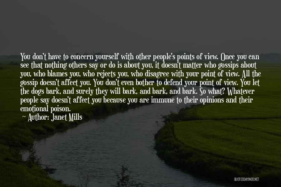 Others Opinions Of You Quotes By Janet Mills