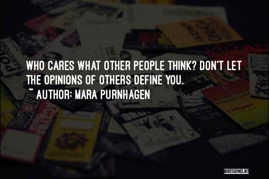 Others Opinions Of You Quotes By Mara Purnhagen