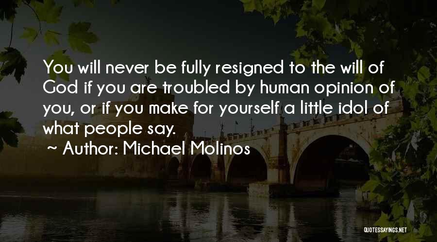 Others Opinions Of You Quotes By Michael Molinos