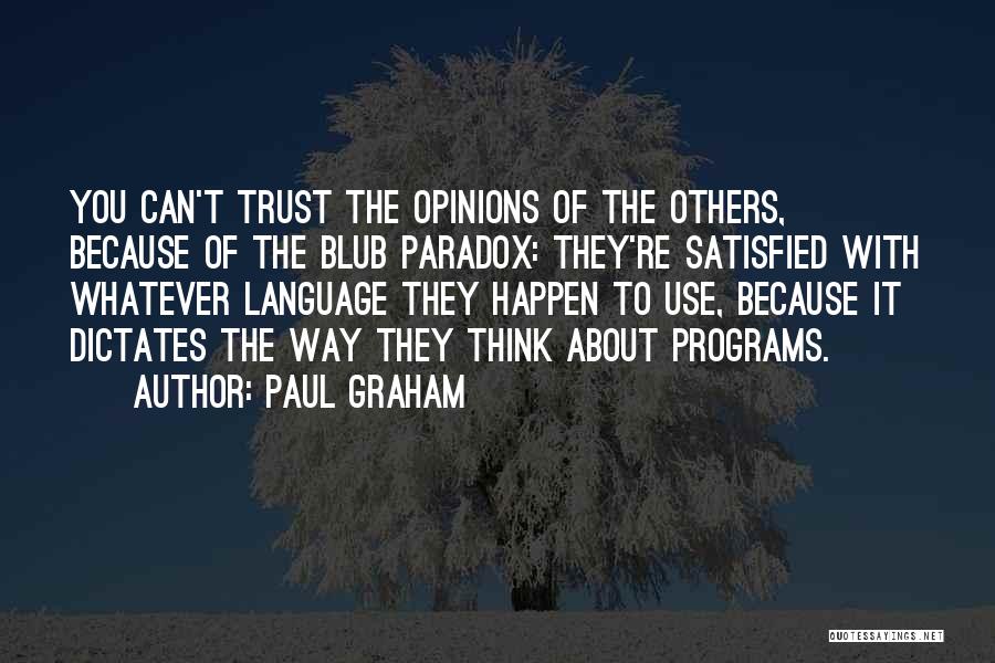 Others Opinions Of You Quotes By Paul Graham