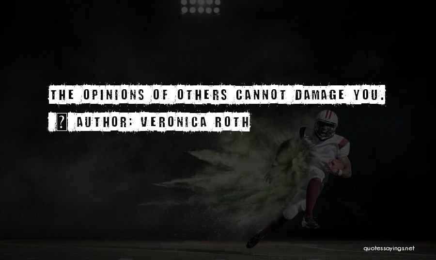 Others Opinions Of You Quotes By Veronica Roth