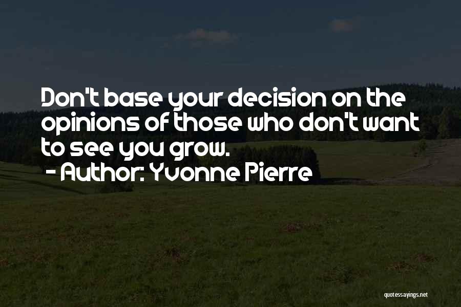 Others Opinions Of You Quotes By Yvonne Pierre