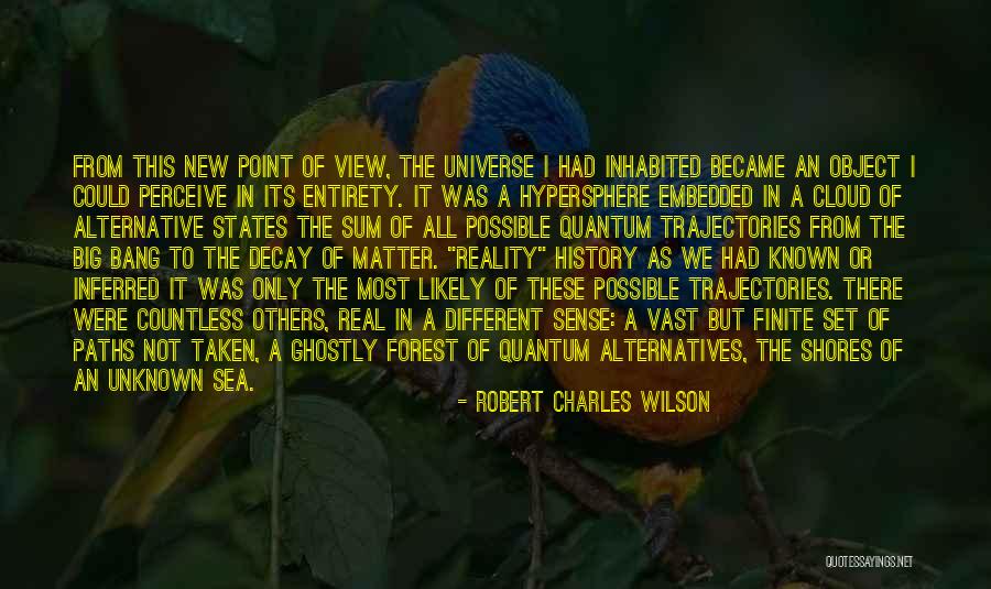 Others Point Of View Quotes By Robert Charles Wilson Others Point Of View Quotes By Robert Charles Wilson