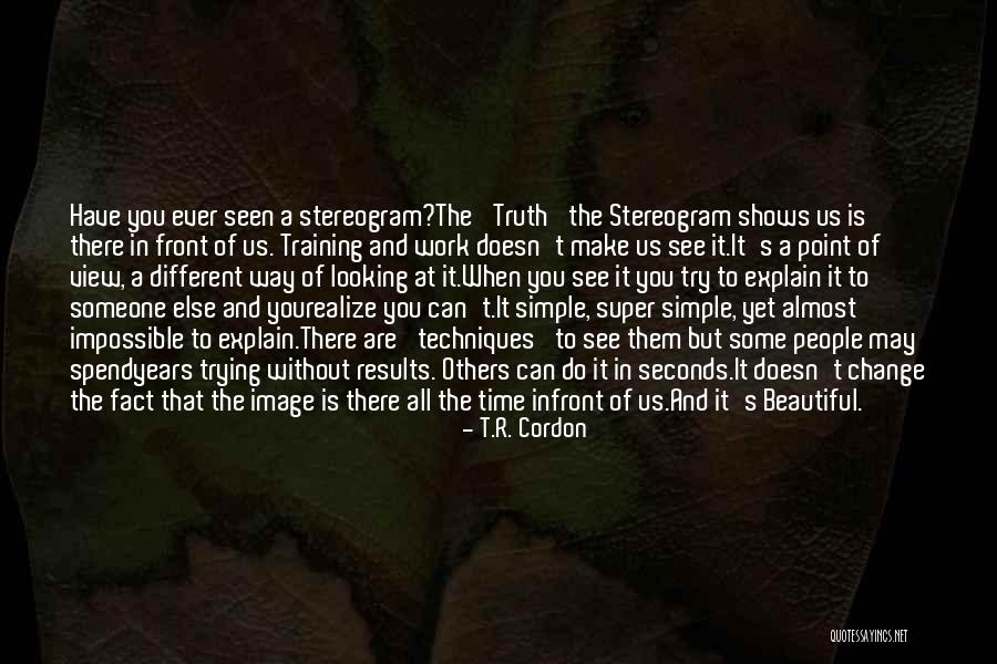 Others Point Of View Quotes By T.R. Cordon Others Point Of View Quotes By T.R. Cordon