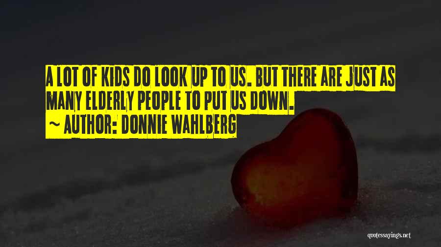 Others Put You Down Quotes By Donnie Wahlberg