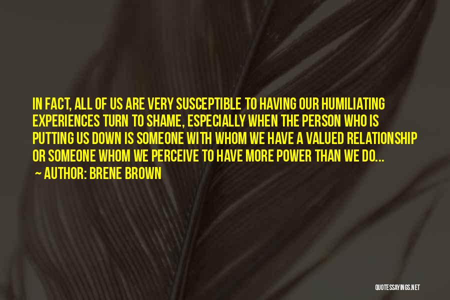 Others Putting You Down Quotes By Brene Brown