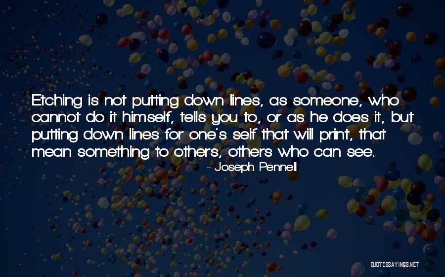 Others Putting You Down Quotes By Joseph Pennell