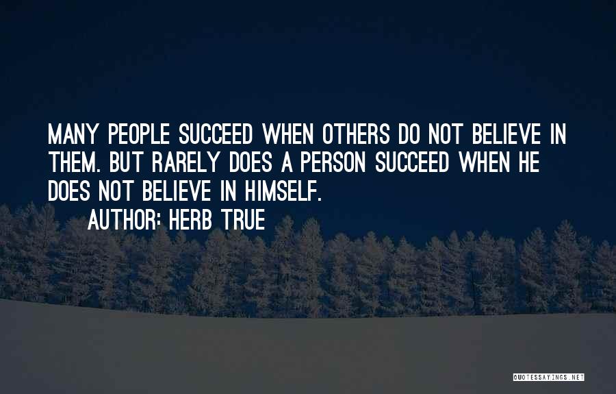 Others Success Quotes By Herb True