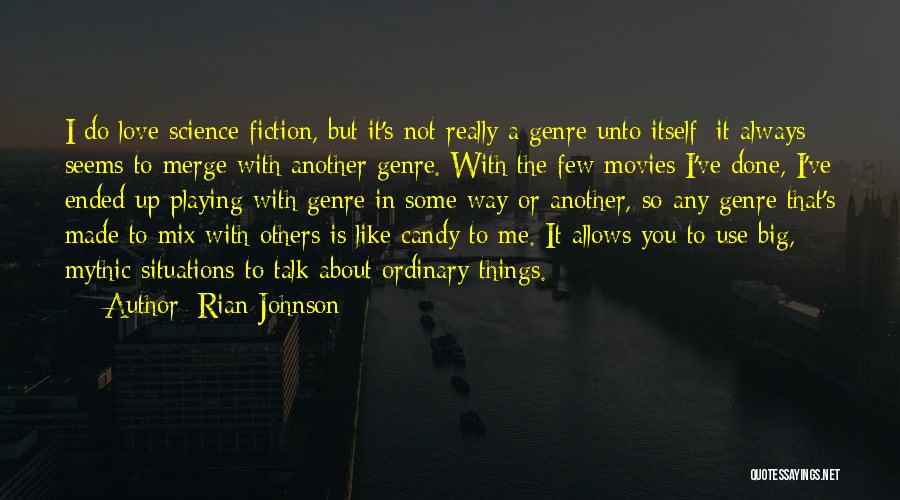 Others Talk About You Quotes By Rian Johnson