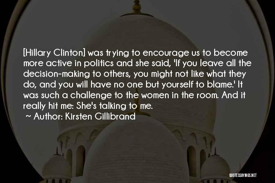 Others Talking Quotes By Kirsten Gillibrand