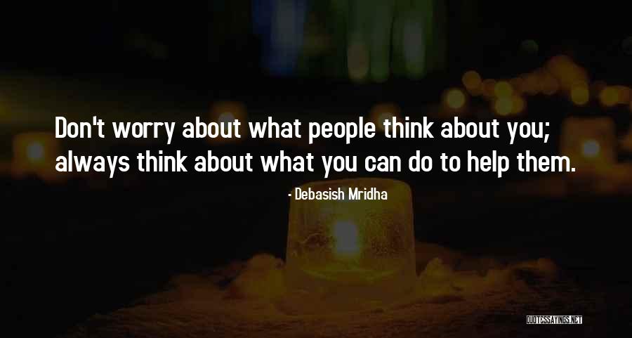 Others Think Of You Quotes By Debasish Mridha Others Think Of You Quotes By Debasish Mridha