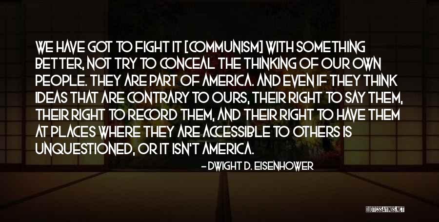 Others Thinking They Are Better Quotes By Dwight D. Eisenhower