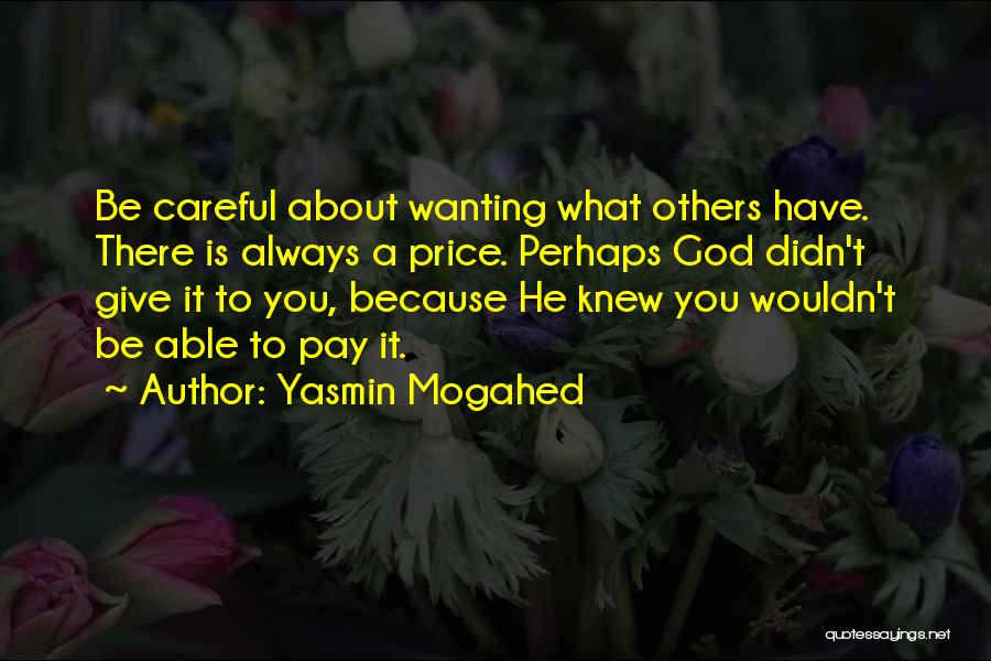 Others Wanting What You Have Quotes By Yasmin Mogahed