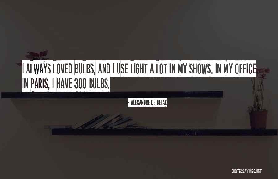 Othersultimately Quotes By Alexandre De Betak Othersultimately Quotes By Alexandre De Betak