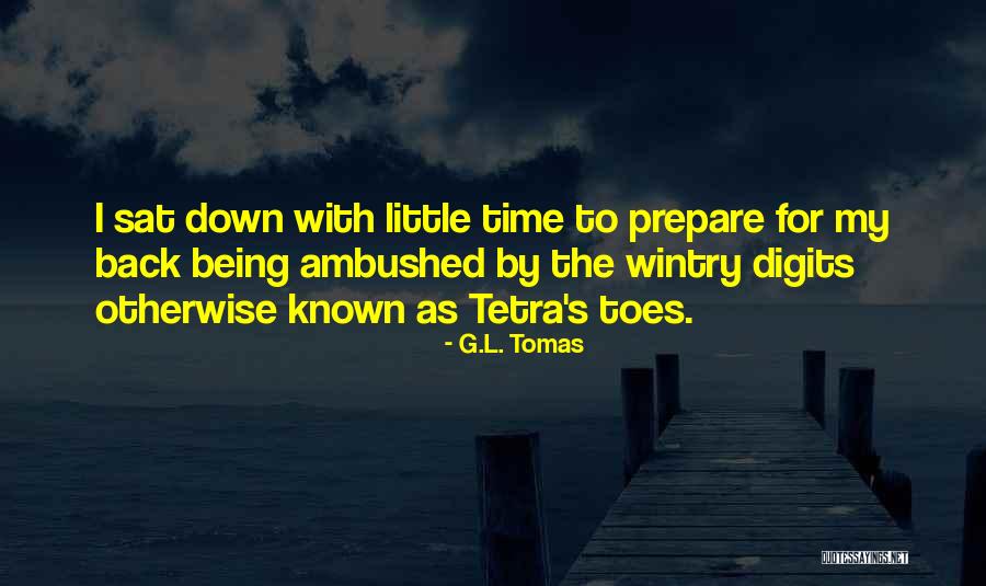 Otherwise Known Quotes By G.L. Tomas Otherwise Known Quotes By G.L. Tomas