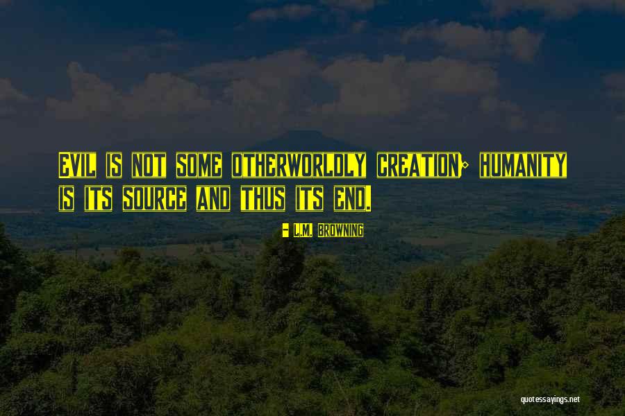 Otherworldly Evil Quotes By L.M. Browning