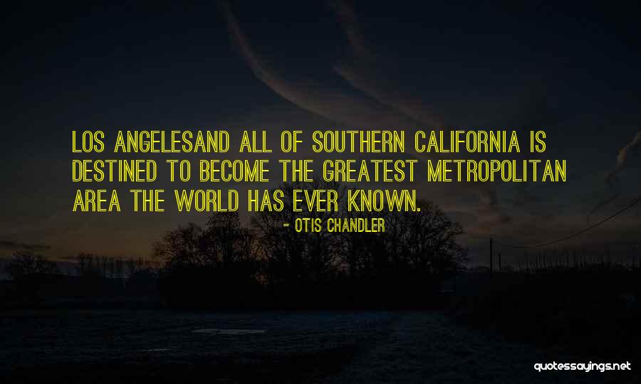Otis Chandler Quotes 1187619 Otis Chandler Quotes 1187619