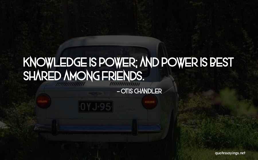 Otis Chandler Quotes 2069756 Otis Chandler Quotes 2069756