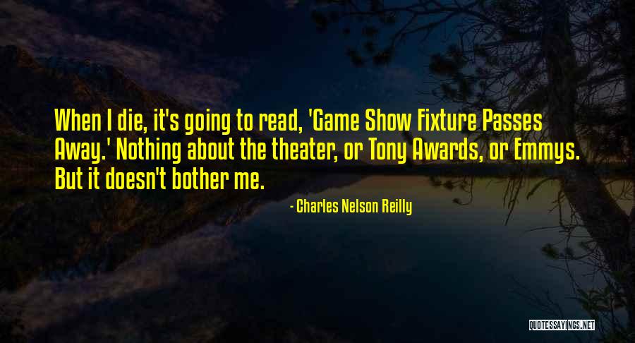 Otis L Anthony Quotes By Charles Nelson Reilly Otis L Anthony Quotes By Charles Nelson Reilly