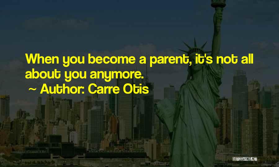 Otis Quotes By Carre Otis