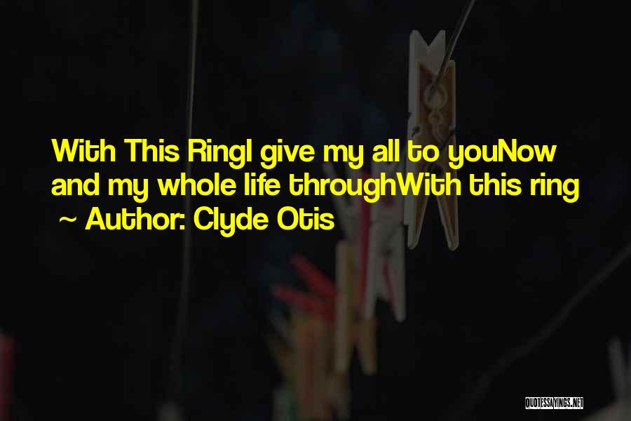 Otis Quotes By Clyde Otis