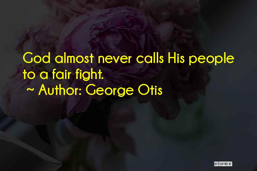 Otis Quotes By George Otis