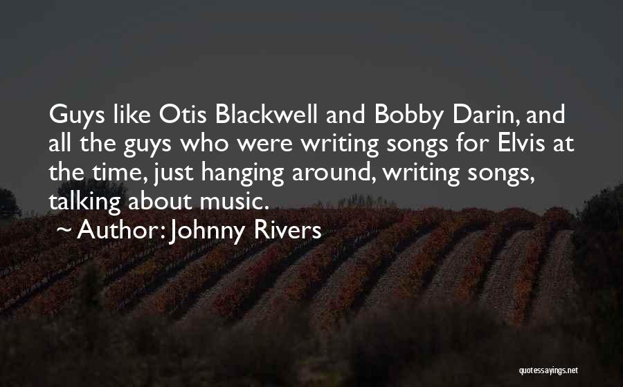Otis Quotes By Johnny Rivers