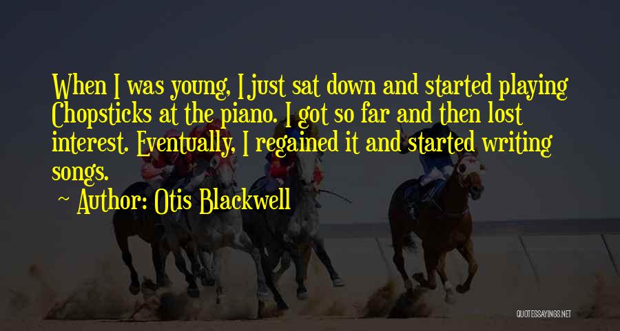 Otis Quotes By Otis Blackwell